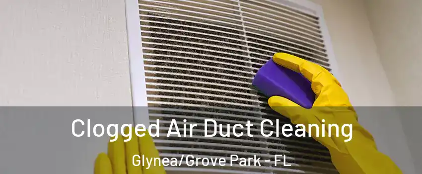 Clogged Air Duct Cleaning Glynea/Grove Park - FL