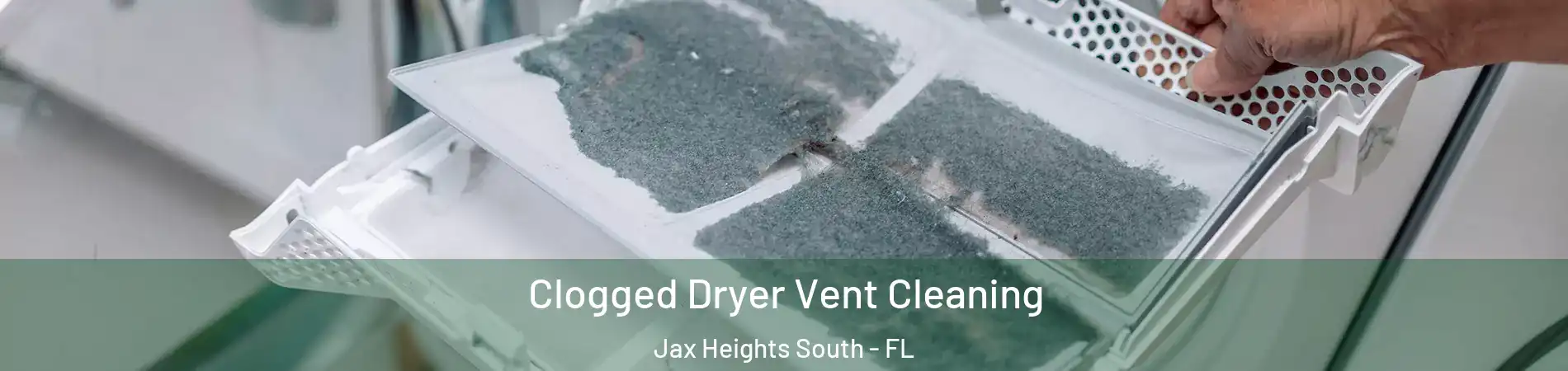 Clogged Dryer Vent Cleaning Jax Heights South - FL