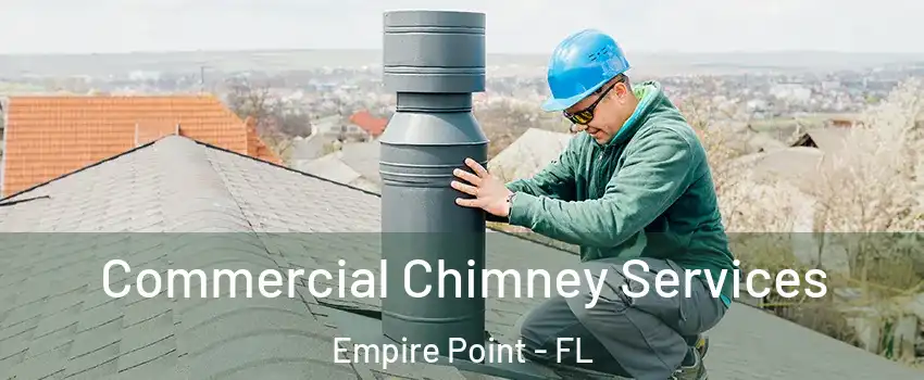 Commercial Chimney Services Empire Point - FL