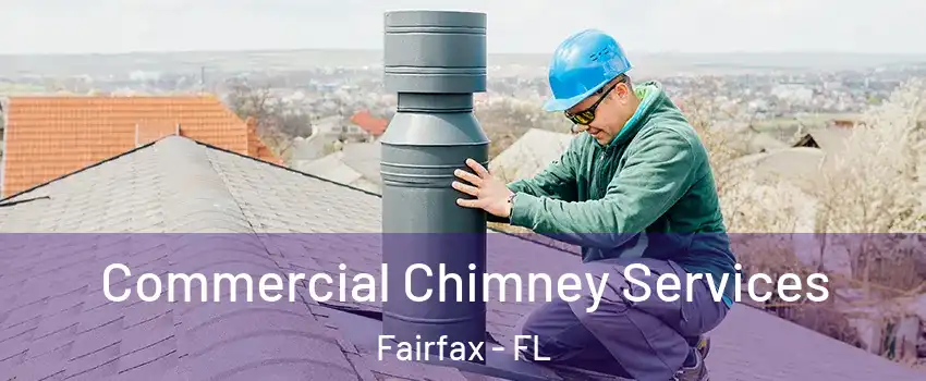 Commercial Chimney Services Fairfax - FL