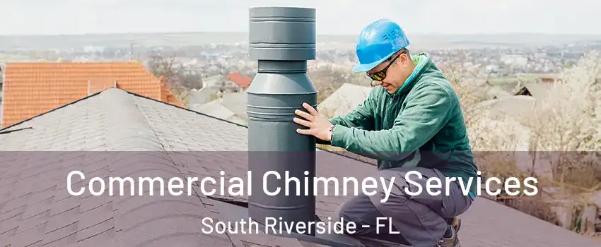 Commercial Chimney Services South Riverside - FL
