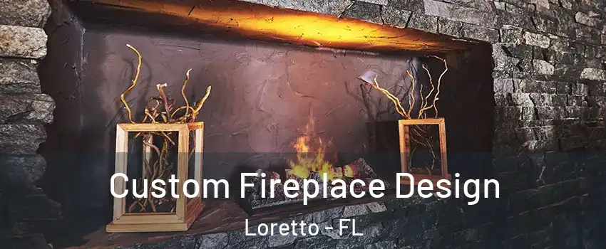 Custom Fireplace Design Loretto - FL