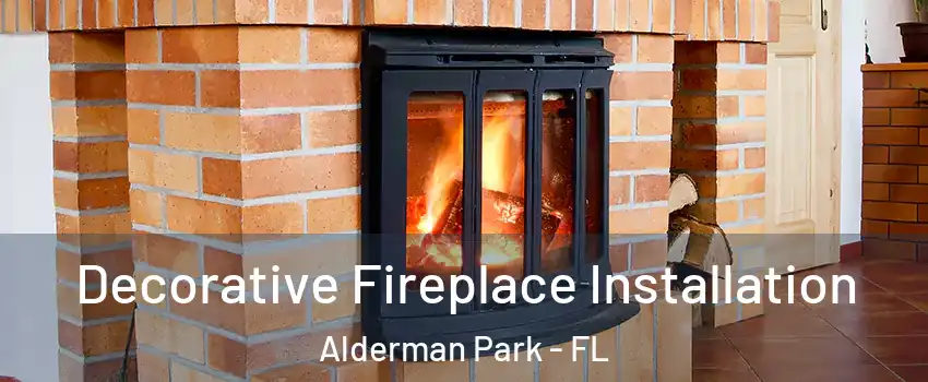 Decorative Fireplace Installation Alderman Park - FL