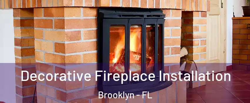 Decorative Fireplace Installation Brooklyn - FL