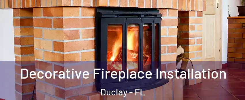 Decorative Fireplace Installation Duclay - FL