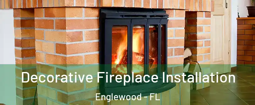 Decorative Fireplace Installation Englewood - FL