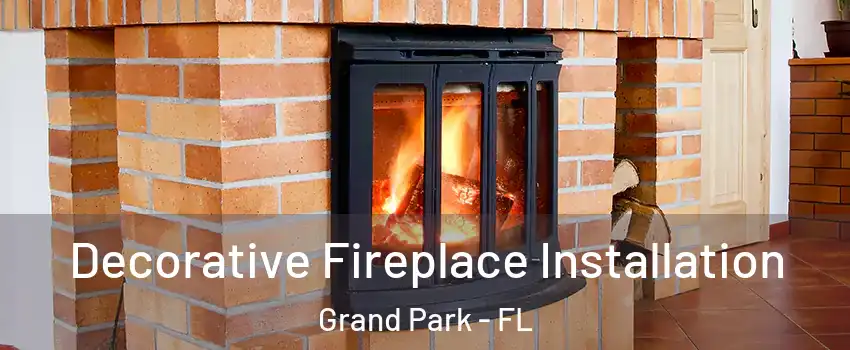 Decorative Fireplace Installation Grand Park - FL