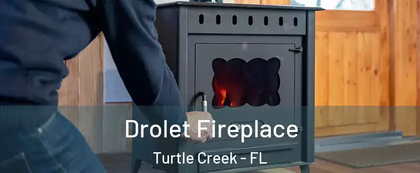 Drolet Fireplace Turtle Creek - FL