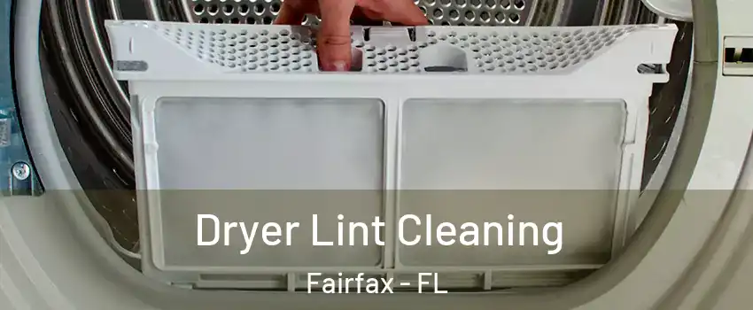 Dryer Lint Cleaning Fairfax - FL