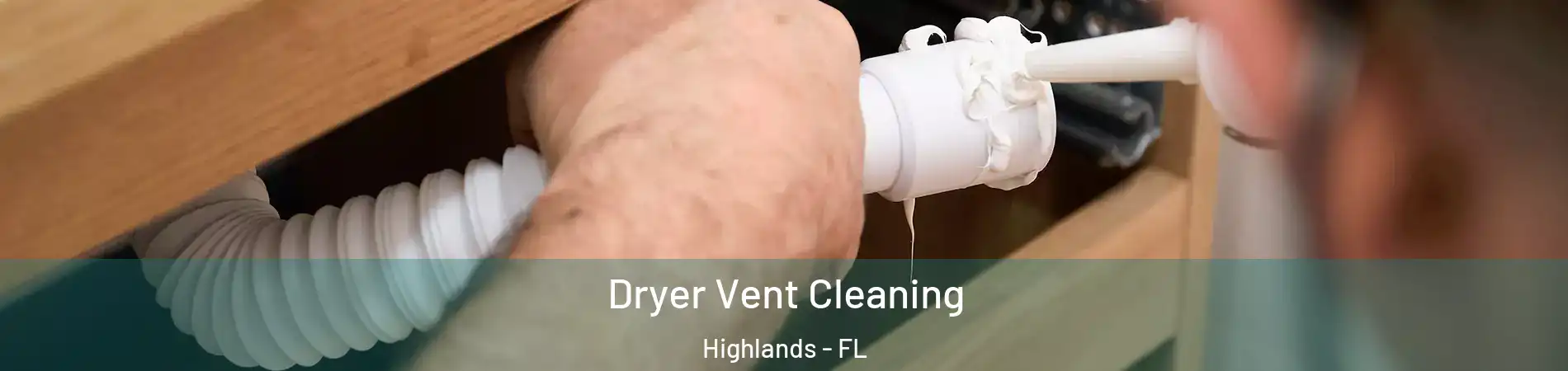 Dryer Vent Cleaning Highlands - FL