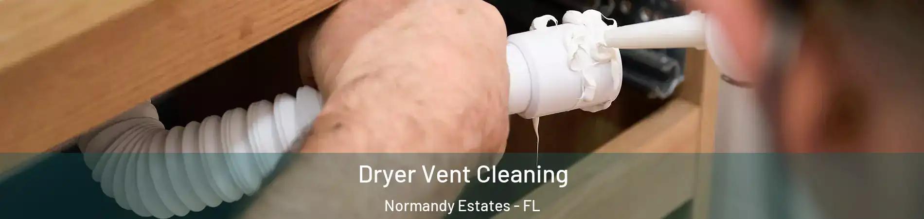 Dryer Vent Cleaning Normandy Estates - FL