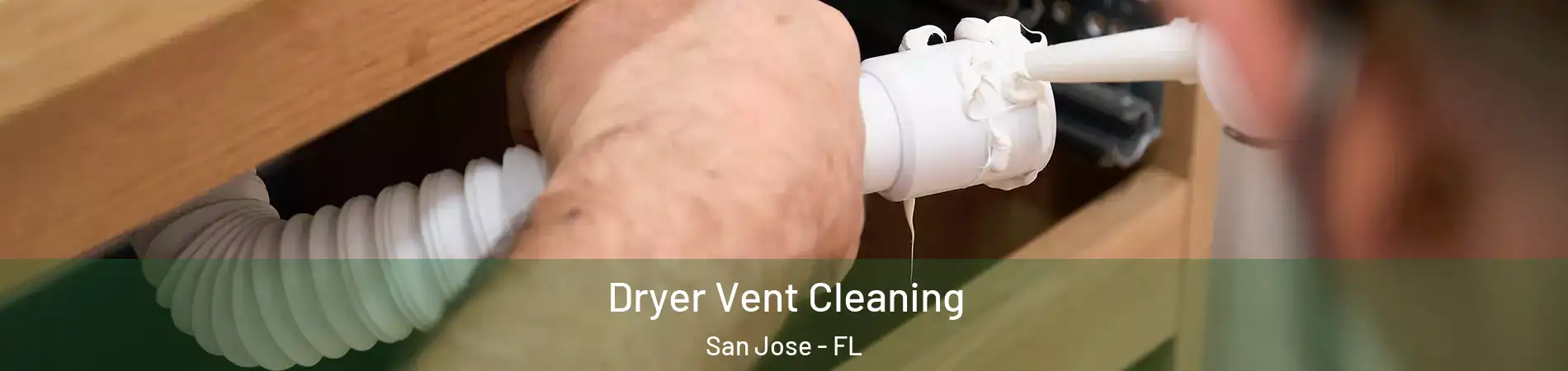 Dryer Vent Cleaning San Jose - FL