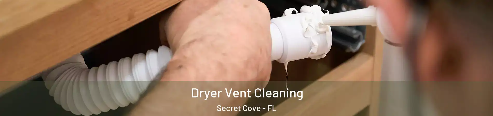 Dryer Vent Cleaning Secret Cove - FL