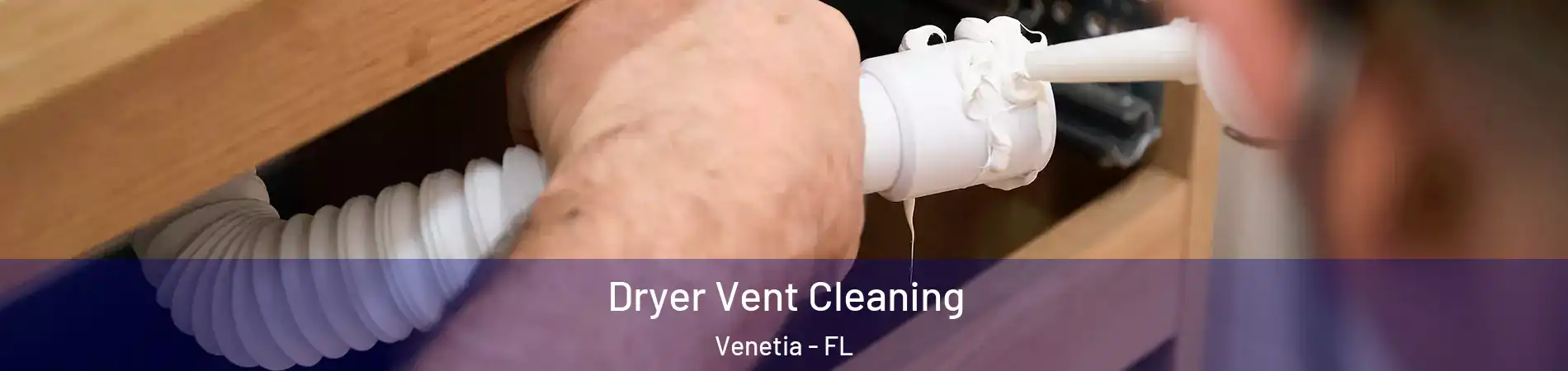 Dryer Vent Cleaning Venetia - FL