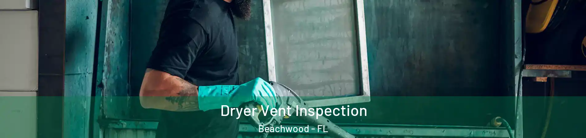 Dryer Vent Inspection Beachwood - FL