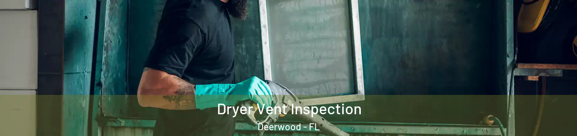 Dryer Vent Inspection Deerwood - FL