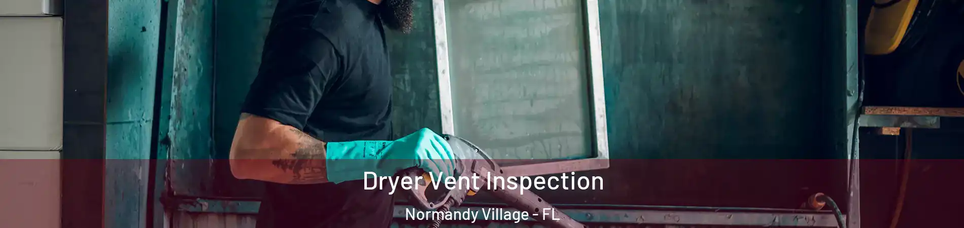 Dryer Vent Inspection Normandy Village - FL