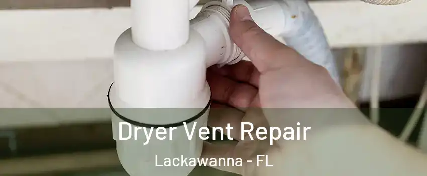 Dryer Vent Repair Lackawanna - FL