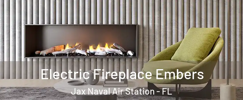 Electric Fireplace Embers Jax Naval Air Station - FL