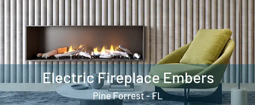 Electric Fireplace Embers Pine Forrest - FL