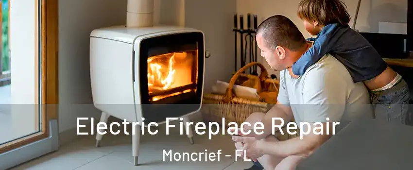 Electric Fireplace Repair Moncrief - FL