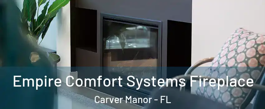 Empire Comfort Systems Fireplace Carver Manor - FL