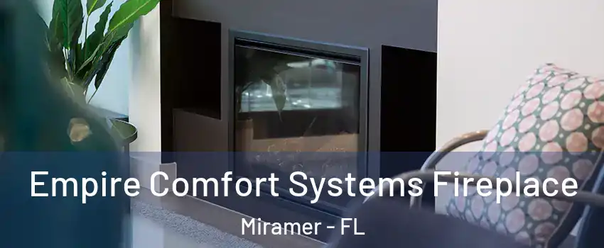 Empire Comfort Systems Fireplace Miramer - FL