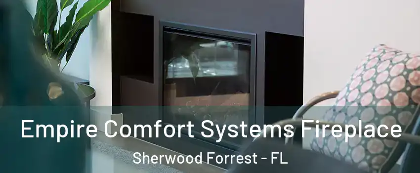 Empire Comfort Systems Fireplace Sherwood Forrest - FL