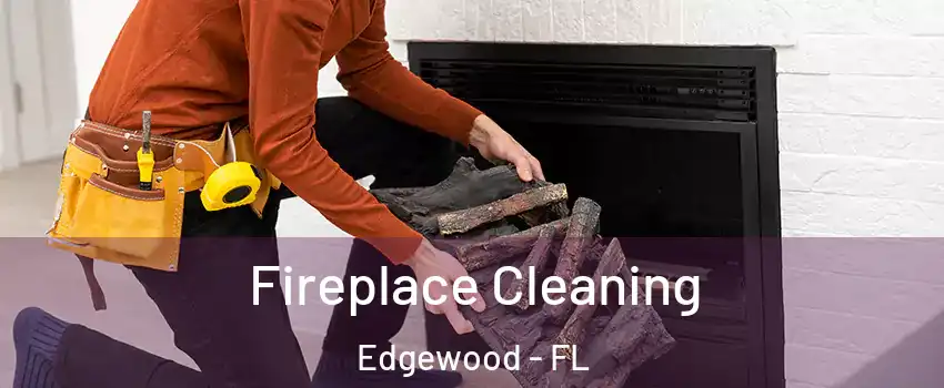 Fireplace Cleaning Edgewood - FL