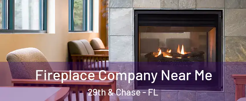 Fireplace Company Near Me 29th & Chase - FL