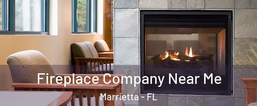 Fireplace Company Near Me Marrietta - FL