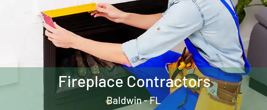 Fireplace Contractors Baldwin - FL