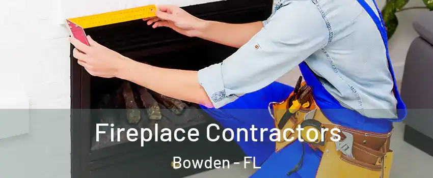 Fireplace Contractors Bowden - FL