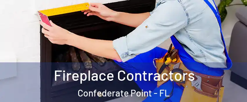 Fireplace Contractors Confederate Point - FL