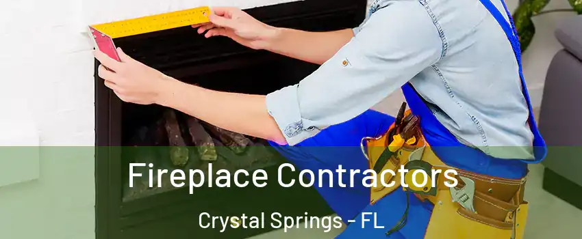 Fireplace Contractors Crystal Springs - FL