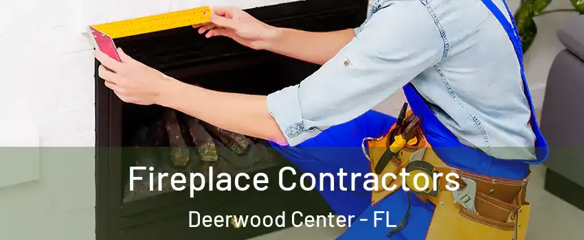 Fireplace Contractors Deerwood Center - FL