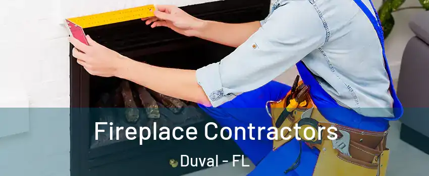 Fireplace Contractors Duval - FL