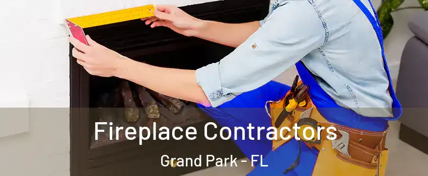 Fireplace Contractors Grand Park - FL