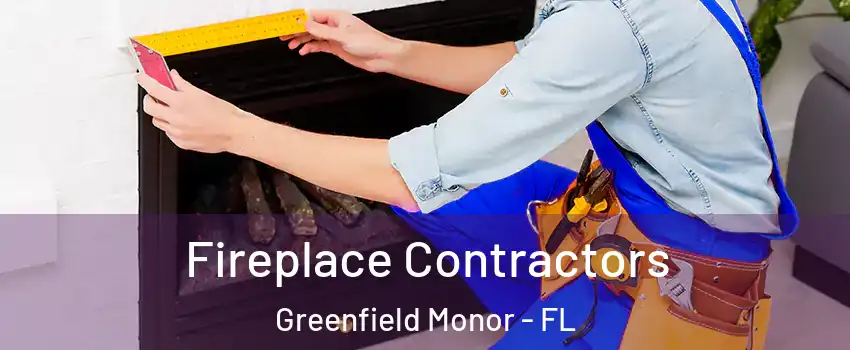 Fireplace Contractors Greenfield Monor - FL