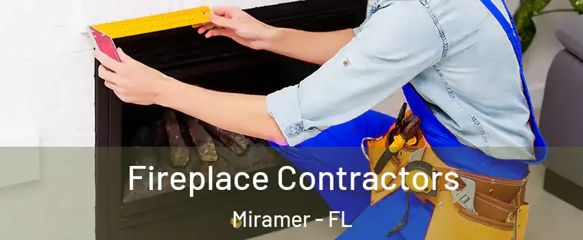 Fireplace Contractors Miramer - FL