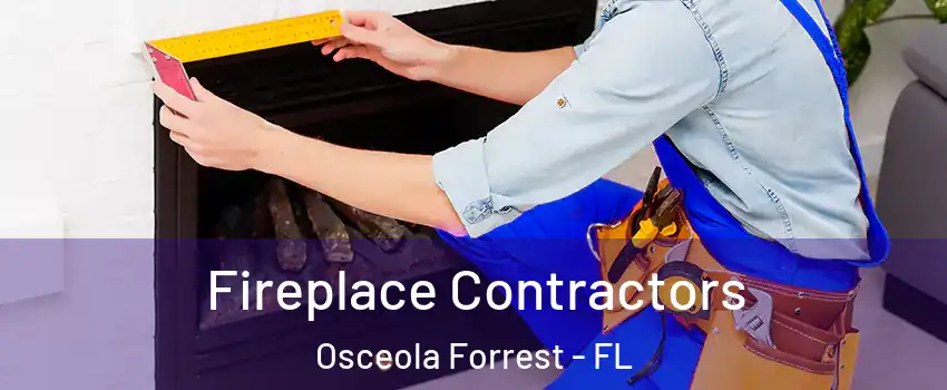 Fireplace Contractors Osceola Forrest - FL