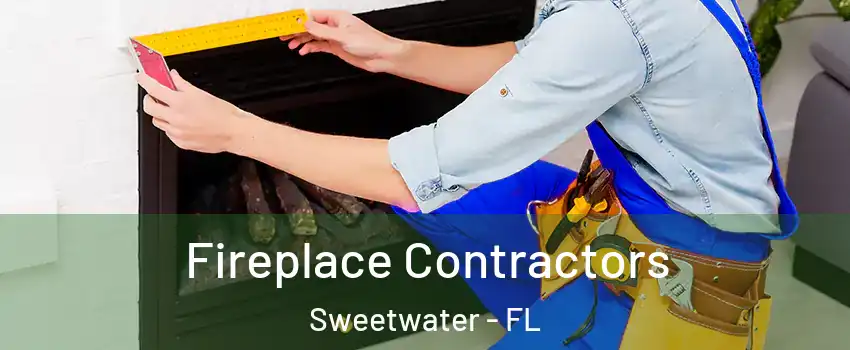 Fireplace Contractors Sweetwater - FL