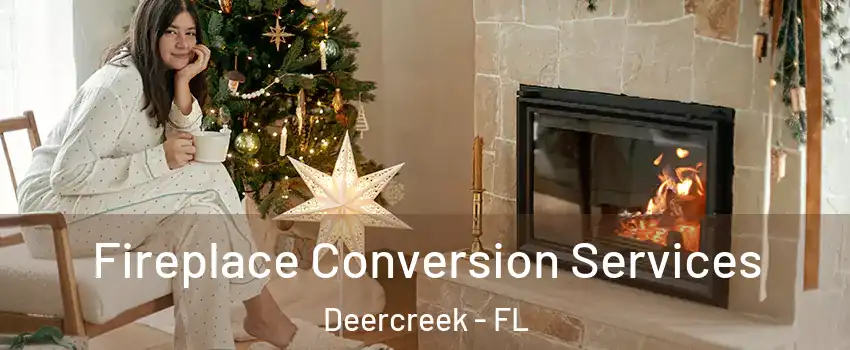 Fireplace Conversion Services Deercreek - FL