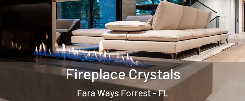 Fireplace Crystals Fara Ways Forrest - FL