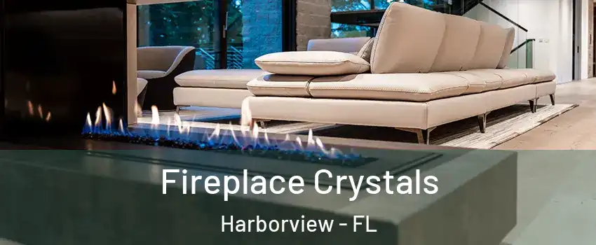 Fireplace Crystals Harborview - FL