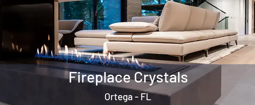 Fireplace Crystals Ortega - FL