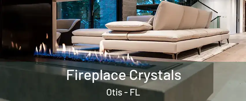 Fireplace Crystals Otis - FL