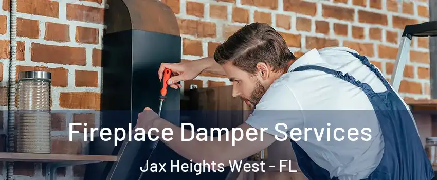 Fireplace Damper Services Jax Heights West - FL