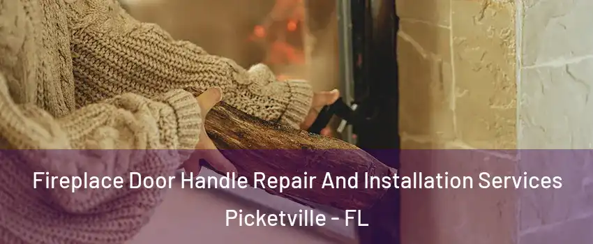 Fireplace Door Handle Repair And Installation Services Picketville - FL