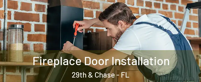 Fireplace Door Installation 29th & Chase - FL